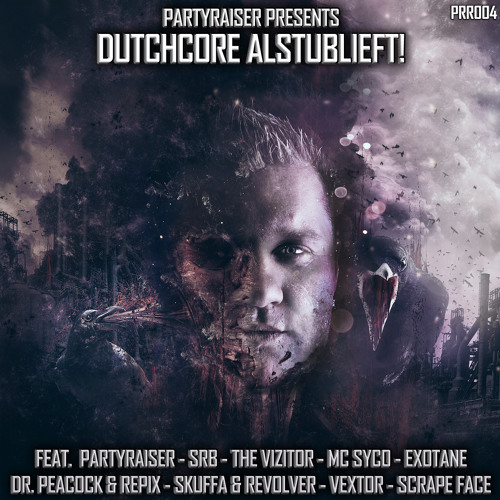 Paryraiser, SRB, The Vizitor & MC Syco - Dutchcore alstublieft!