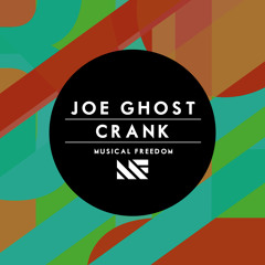 Joe Ghost - Crank (Original Mix)