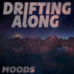 Moods - Drifting Along