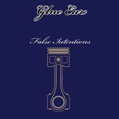 Glue Ear - False Intentions