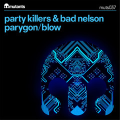 Partykillers & Bad Nelson - 'Blow' (Preview)