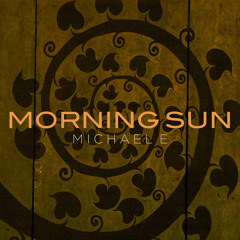 The "Morning Sun" Album, Taster/Michael e