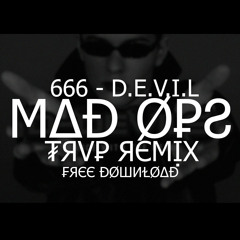 D.E.V.I.L [ MADOPS REMIX ]