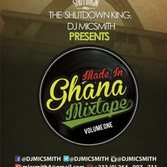 Made In Ghana Mix (VOL 1)  FF @djmicsmith
