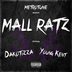 METROTUNE - Mall Ratz Ft. Dakotizza & Young Kent