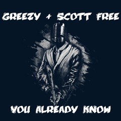 You Already Know [Greezy Feat. Scott Free]