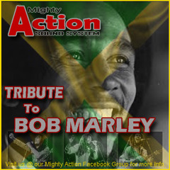 MIGHTY ACTION - BOB MARLEY TRIBUTE MIXTAPE FEB 2K14