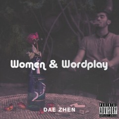 Women & Wordplay - Dae Zhen