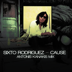Sixto Rodriguez - Cause (Antonis Kanakis Remix)