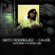 on Sixto Rodriguez - Cause (Antonis Kanakis Remix)