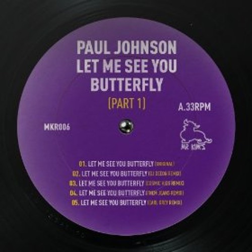 Paul Johnson - Let Me See You Butterfly (Cosmic Kids Remix)