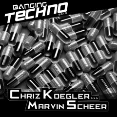 BANGING TECHNO sets 074 >> Chriz Koegler // Marvin Scheer