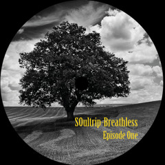 SOultrip-Breathless "Episode One"