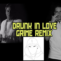 Beyonce - Drunk In Love GRIME REMIX