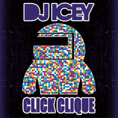 Click Clique - DJ Icey