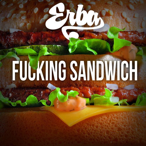 Fucking Sandwich (Original Mix)
