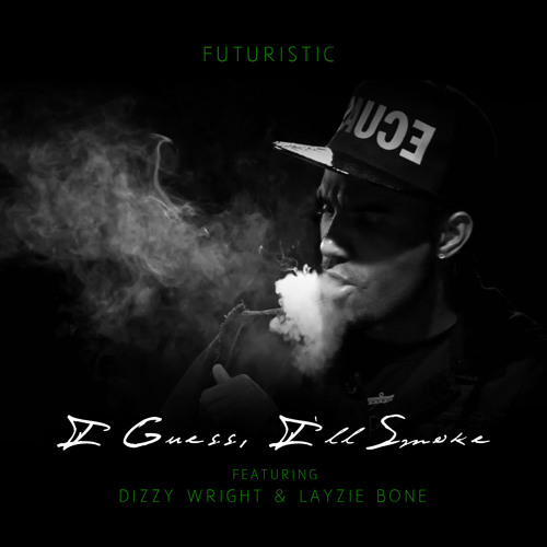 04 Futuristic - I Guess, I'll Smoke (featuring Dizzy Wright & Layzie Bone)