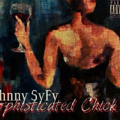 Johnny SyFy - Sophisticated Chick
