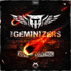 The Geminizers - Out Of Control (preview)