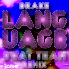 Drake - the Language (Swat Team Remix)