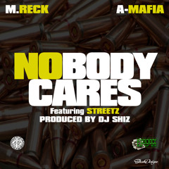 Nobody Cares Ft. A Mafia & Streetz