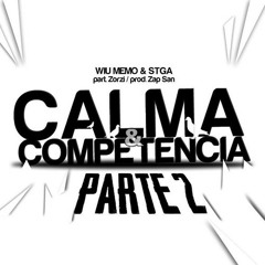 Wiu Memo & STGA - Calma E Competência Pt. II (Part. Zorzi) [prod. Zap-san]
