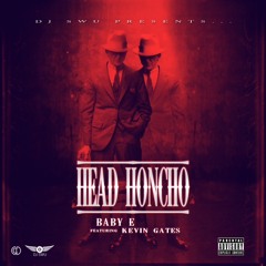 Baby E x Kevin Gates - Head Honcho