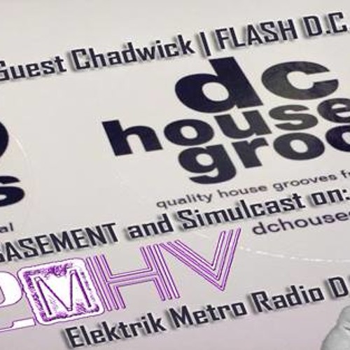 DC House Grooves Live from the Rave Basement with Andy Grant and special guest CHADWICK Part Two