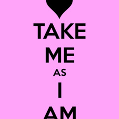 Take Me As I am