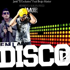 Jamil ♬El Exclusivo♬ ft Brujo Master- En La Disco vol.2 #LaMaquinaDelHit(iTunes)