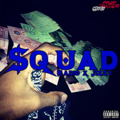 Radio x Jizzy - $quaad