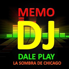 Mix Memo Dj La Sombra De Chicago Pro