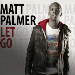 Matt Palmer - Best Of: Let Go & Like The Ocean