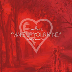 Make Up Your Mind - LENA HEARTS