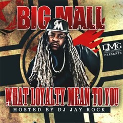 Big Mall_"STREETS" X[Mixtape] "What Loyalty Mean To You" #GetItLIVEMIXTAPESNOW!