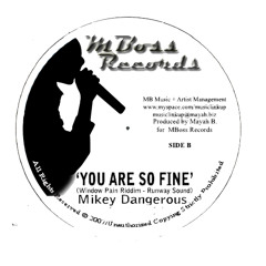 Mikey Dangerous 'YOU ARE SO FINE'(MBOSS RECORDS)