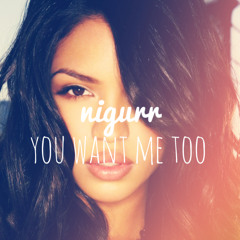 Nigurr - You Want Me Too