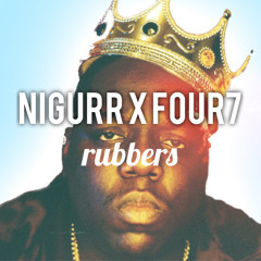 Nigurr & Four7 - Rubbers