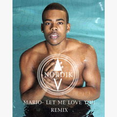Mario - Let Me Love You (NORDIK Remix)