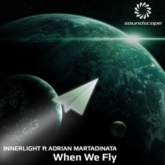 Innerlight ft Adrian Martadinata - When We Fly (Radio Edit)