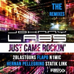 Johnny Labs - Just Came Rockin (N1MIC Remix)[Out NOW On Intraxx Records]