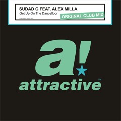Sudad G feat. Alex Milla - Get Up On The Dancefloor (Deep Mix Promo Cut)
