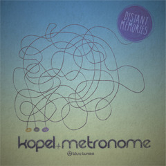 Kopel & Metronome - Distant Memories