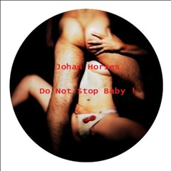 Johan Horses - Do Not Stop Baby ! - Hard Minimal Dj Set [ FREE DOWNLOAD & PLAYLIST ]