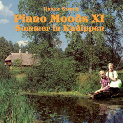 PIANO MOODS XI Sommer In Kudippen (Ursels Last Dream)