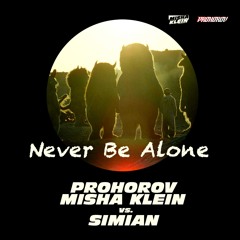Prohorov, Misha Klein vs. Simian - Never Be Alone