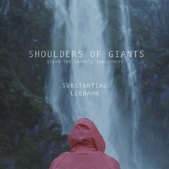 Shoulders Of Giants (ft. Substantial, Steph the Sapphic Songstress)