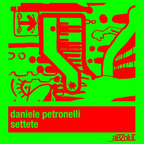 DANIELE PETRONELLI_Settete (Original Mix) [Abzolut (SPINNIN)]