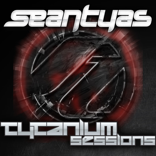 Stream Sean Tyas | Listen to Tytanium Sessions playlist online for