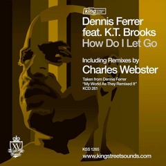 Dennis Ferrer ft. K.T. Brooks - How Do I Let Go (Two Certi Remix)